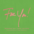For You!: Modern Day Love Letters