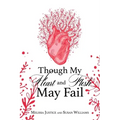 Though My Heart and Flesh May Fail