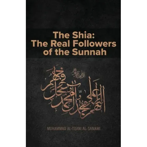The Shia: The Real Followers of the Sunnah
