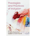 Theologies and Practices of Inclusion: Insights from a Faith-Based Relief, Development and Advocacy Organization