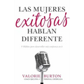 Las Mujeres Exitosas Hablan Diferente: 9 Hábitos Para Desarrollar Más Confianza En Ti