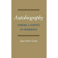 Autobiography: Toward a Poetics of Experience