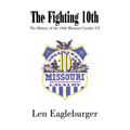 The Fighting 10th: The History of the 10th Missouri Cavalry US