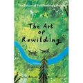 The Art of Rewilding: The Return of Yellowstone's Wolves
