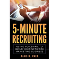 5-Minute Recruiting: Using Voicemail to Build Your Network Marketing Business