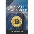 The Master Deal Maker: Make Cryptocurrency and Blockchain Deals