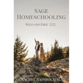 Sage Homeschooling: Wild and Free