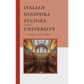 Italian Diaspora Studies and the University
