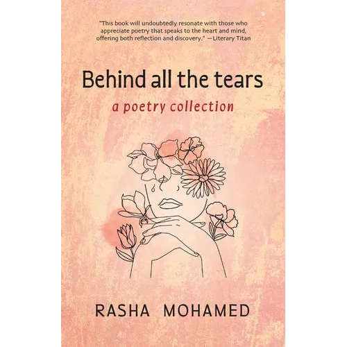 Behind All The Tears: A Poetry Collection