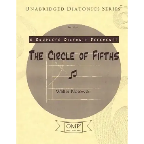 The Circle of Fifths: A Complete Diatonic Reference for Music