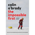 The Impossible First: An Explorer's Race Across Antarctica (Young Readers Edition)