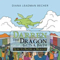 Darren the Dragon Gets a Bath: How to Bathe a Dragon