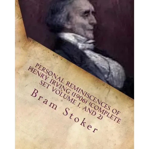 Personal Reminiscences of Henry Irving (1906) (Complete Set Volume 1, and 2)