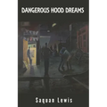 Dangerous Hood Dreams