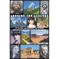 Looking for Legends: Let Us Take You Somewhere You've Never Been Before, and Introduce You to Our Friends