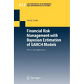 Financial Risk Management with Bayesian Estimation of Garch Models: Theory and Applications