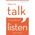 How to Talk So People Will Listen