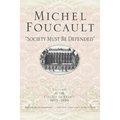 Society Must Be Defended: Lectures at the Collhge de France, 1975-76