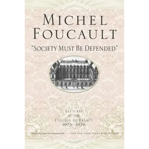 Society Must Be Defended: Lectures at the Collhge de France, 1975-76