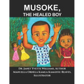 Musoke, The Healed Boy