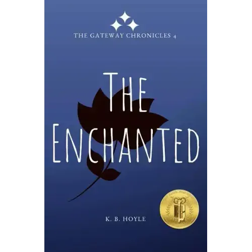 The Enchanted: The Gateway Chronicles 4