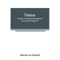 Cosmos: a sketch of a physical description of the universe (Volume V)