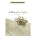 A Man of the Prairie: One Man's Legacy
