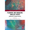 Planning and Managing Smaller Events: Downsizing the Urban Spectacle