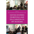 Visitor-Centered Exhibitions and Edu-Curation in Art Museums