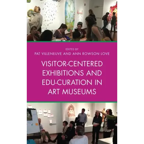 Visitor-Centered Exhibitions and Edu-Curation in Art Museums