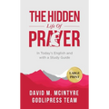 David McIntyre The Hidden Life of Prayer: In Today's English and with a Study Guide (LARGE PRINT)