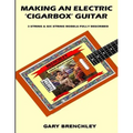 Making an Electric 'Cigarbox' Guitar