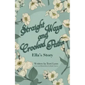 Straight Ways and Crooked Paths: Ella's Story