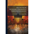 Die deutsche Dichtung, Grundzüge ihrer Entwicklung