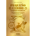 Pequeño Cerdo Capitalista. Inversiones/ Small Capitalist Pig. Investments