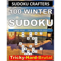 100 Winter Sudoku: Tricky - Hard - Brutal: LARGE PRINT - ONE PUZZLE PER PAGE