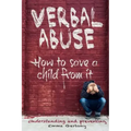 Verbal abuse: How to save a child from it. Understanding and preventing.