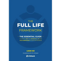 The Full Life Framework, The Essential Guide: To Create a Rich and Meaningful Life and Stop Surrendering to Your Circumstances