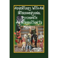 Adventures with an Interdimensional Psychopath: An Introduction to Madness