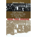 Home Fires Burning: Food, Politics, and Everyday Life in World War I Berlin