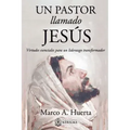 Un Pastor Llamado Jesus: Virtudes Esenciales para un Liderazgo Transformador
