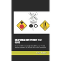 California DMV Permit Test Guide: Drivers Permit & License Study Book With Success Oriented Questions & Answers for California DMV written Exams 2020