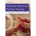 Neonatal Advanced Practice Nursing: A Case-Based Learning Approach
