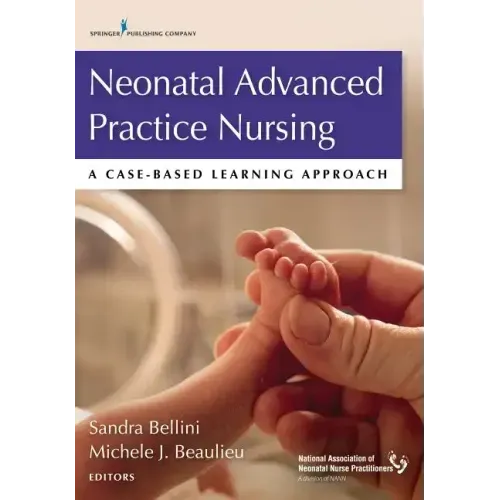 Neonatal Advanced Practice Nursing: A Case-Based Learning Approach