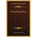 The Kneeling Christian