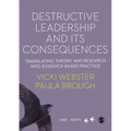 Destructive Leadership in the Workplace and its Consequences