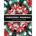 Christmas Mandala stress relieving designs: An adult coloring book for christmas mandala lovers