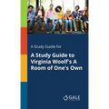 A Study Guide for A Study Guide to Virginia Woolf's A Room of One's Own
