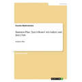 Business Plan. "Jazz'n'Roses" Art Gallery and Jazz Club: Business Plan