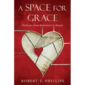 A Space for Grace: Pathways from Brokenness to Beauty